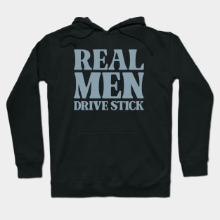 Real Men Drive Stick - Gear Shift Hoodie